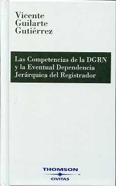 Competencias de la Dirección General de los registros y del Notariado y la Eventual Dependencia Jerárquica del Registrador-0