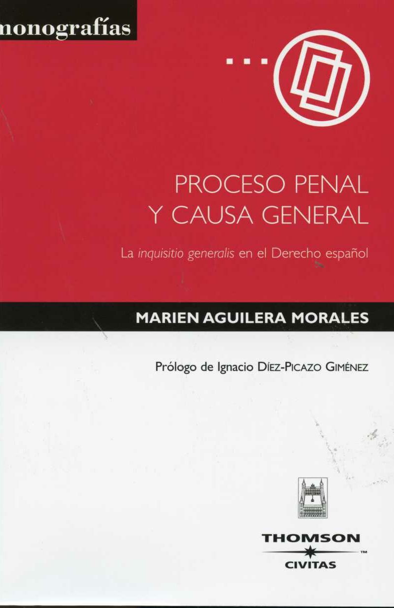 Proceso Penal y Causa General. La Inquisitio Generalis en el Derecho Español.-0