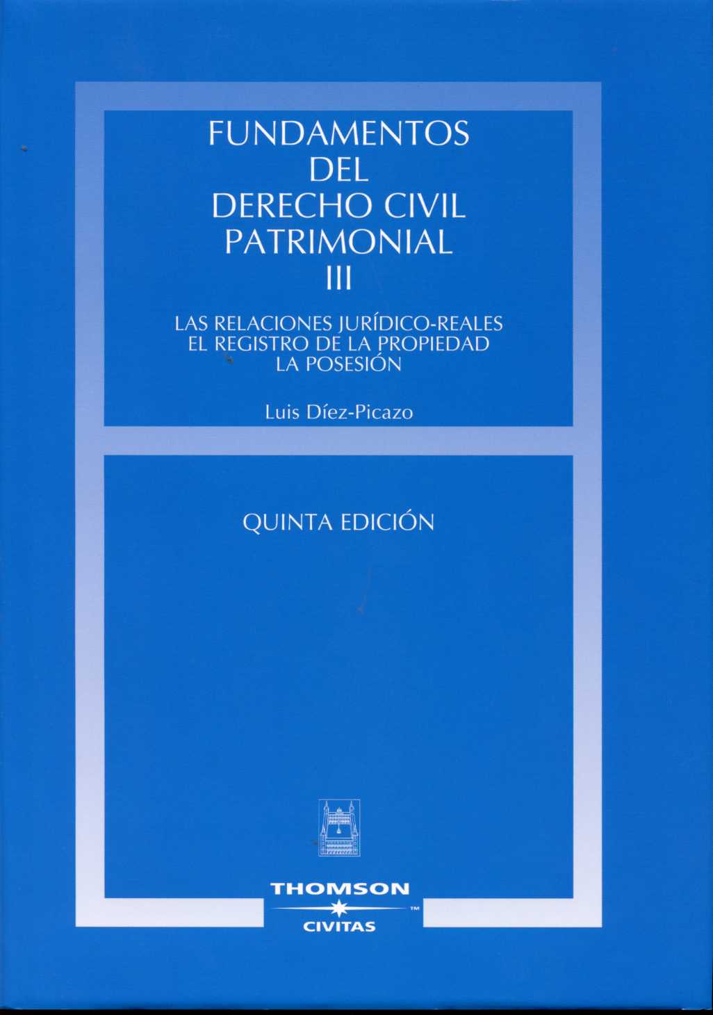 Fundamentos del Derecho Civil Patrimonial, III. Las Relaciones Jurídico-Reales. El Registro de la Propiedad. La Posesión.-0