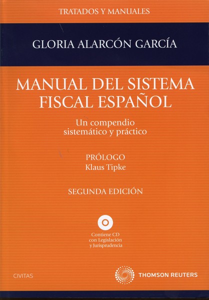Manual del Sistema Fiscal Español. Un Compendio Sistemático y Práctico (Incluye CD-ROM con Legislación y Jurisprudencia)-0
