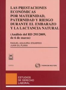 Prestaciones Económicas por Maternidad, Paternidad y Riesgo Durante el Embarazo y la Lactancia Natural. (Análisis del RD 295/2009, de 6 de Marz-0