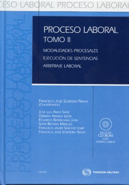 Proceso Laboral. Tomo II. Modalidades Procesales. Ejecución de Sentencias. Arbitraje Laboral. (Incluye CD-ROM)-0