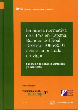 Nueva Normativa de OPAS en España. Balance del Real Decreto 1066/2007 Desde su Entrada en Vigor, La.-0