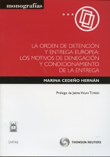 Orden de Detención y Entrega Europea, La. Los Motivos de Denegación y Condicionamiento de la Entrega.-0