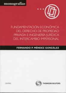 Fundamentación Económica del Derecho de Propiedad Privada e Ingeniería Jurídica del Intercambio Impersonal-0