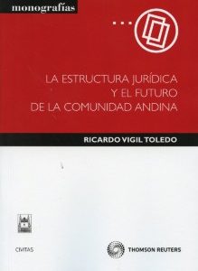 Estructura Jurídica y el Futuro de la Comunidad Andina, La. -0