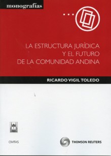 Estructura Jurídica y el Futuro de la Comunidad Andina, La. -0