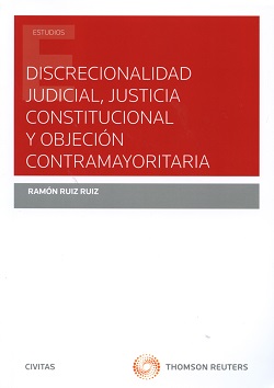 Discrecionalidad Judicial, Justicia Constitucional y Objeción Contramayoritaria-0