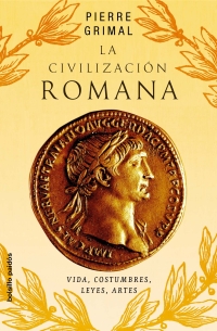 La civilización romana. Vida, costumbres, leyes, artes -0
