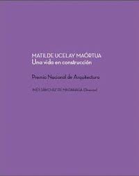 Matilde Ucelay Maórtua Una Vida en Construcción . Premio Nacional de Arquitectura-0