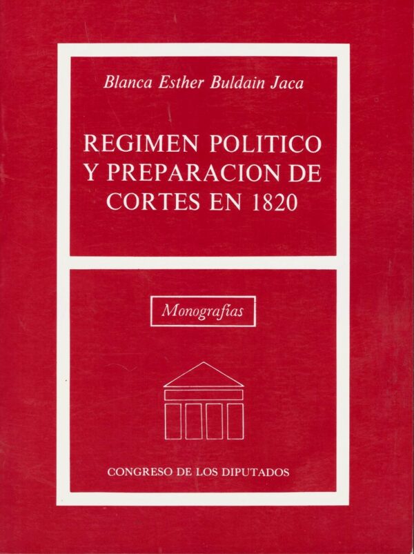 Regimen Politico y Preparacion de Cortes en 1820 -0