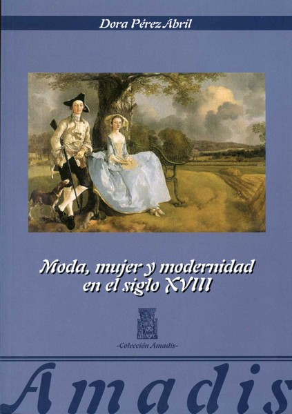 Moda, Mujer y Modernidad en el Siglo XVIII. -0
