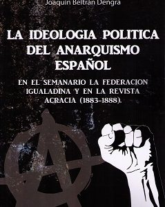 Ideología Política del Anarquismo Español. En el Semanario la Federación Igualadina y el la Revista Acracia (1883-1888).-0