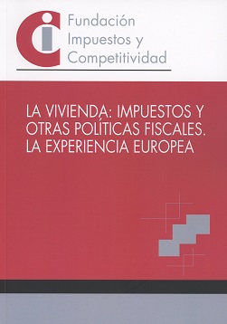 Vivienda: Impuestos y otras Políticas Fiscales. La Experiencia Europea-0