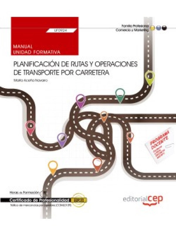 Manual. Planificación de rutas y operaciones de transporte carretera. Manual Unidad Formativa UF0924-0