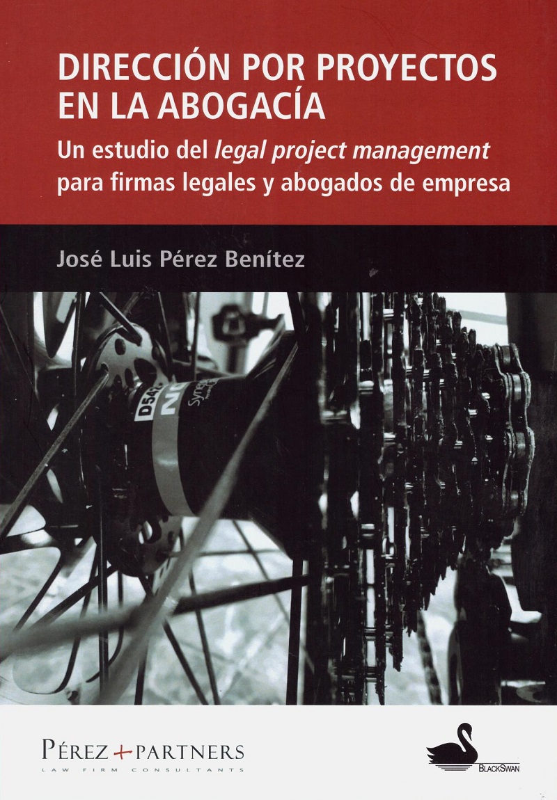 Dirección por Proyectos en la Abogacía Un Estudio del Legal Project Management Para Firmas Legales y Abogados de Empresa -0