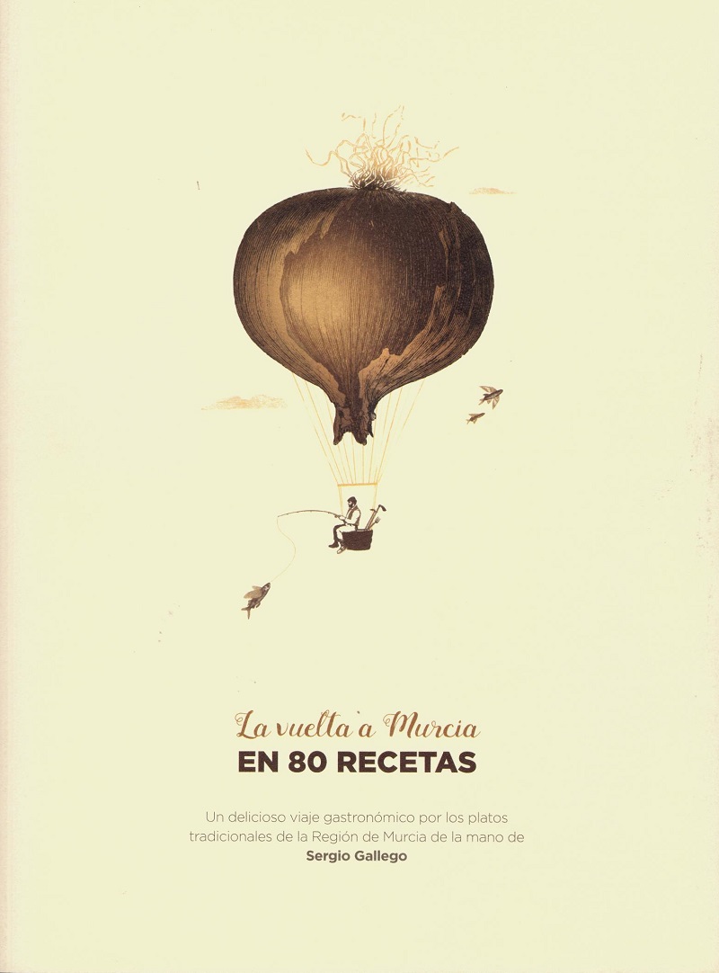 Vuelta a Murcia en 80 Recetas. Un Delicioso Viaje Gastronómico por los Platos Tradicionales de la Región de Murcia-0