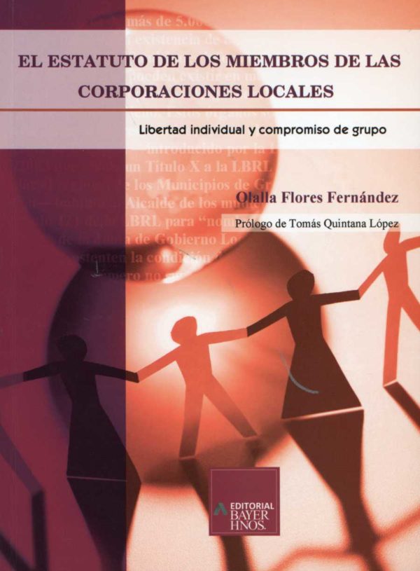 Estatuto de los Miembros de las Corporaciones Locales, El. Libertad Individual y Compromiso de Grupo.-0