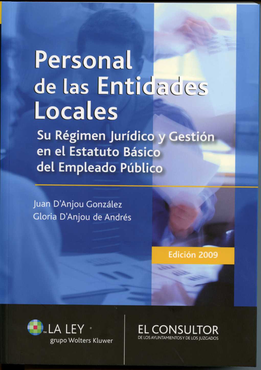 Personal de las Entidades Locales. 2009 Su Régimen Jurídico y Gestión en el Estatuto Básico del Empleado Público.-0