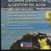 Régimen Jurídico de la Gestión del Agua. Aspectos Hidrológicos, de Contratación Pública y de Responsabilidad Ambiental.-0