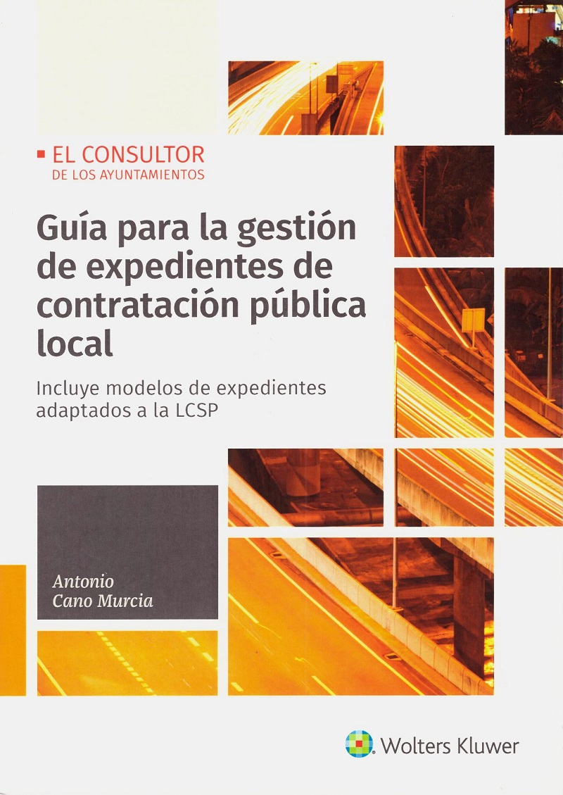 Guía para la Gestión de Expedientes de Contratación Pública Local. Incluye Modelos de Expedientes Adaptados a la LCSP -0