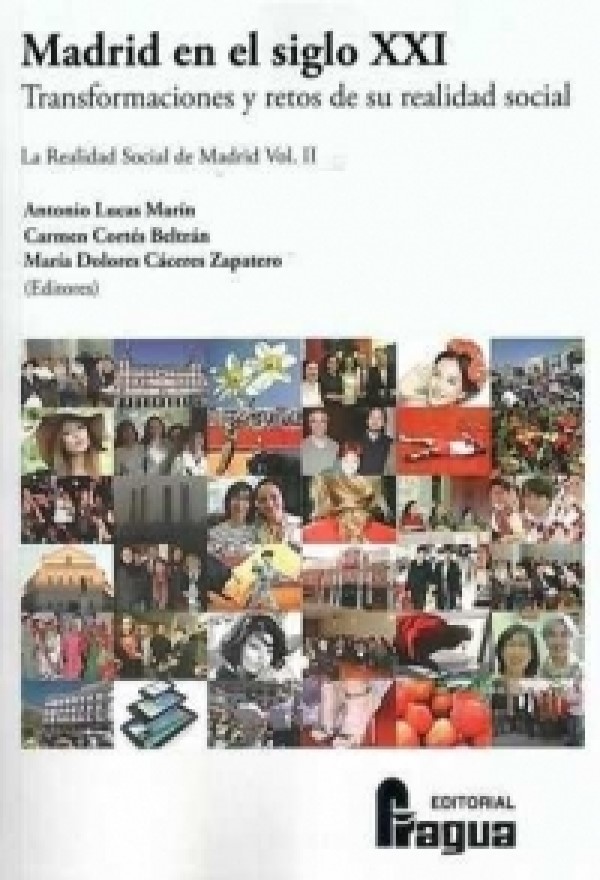 Madrid en el siglo XXI. Transformaciones y retos de su realidad social. La realidad social de Madrid. Vol. II-0