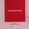 Función Inspectora. Actas de VIII Congreso de la Asociación Española de Profesores de Derecho Administrativo.-0
