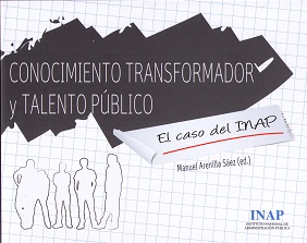 Conocimiento Transformador y Talento Público El Caso del INAP-0