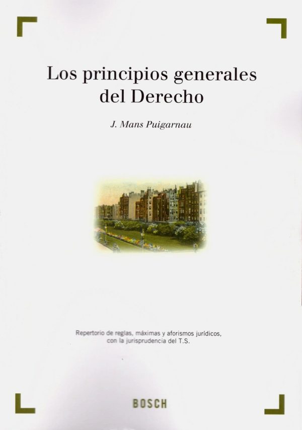 Principios Generales del Derecho. Repertorio de reglas, máximas y aforismos Jurídicos, con la Jurisprudencia del Tribunal Supremo-0