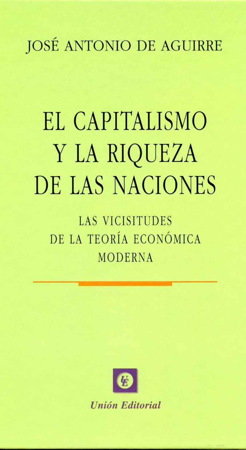 Capitalismo y la Riqueza de las Naciones, El. Las Vicisitudes de la Teoría Económica Moderna.-0