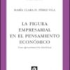 Figura Empresarial en el Pensamiento Económico Una Aproximación Histórica-0