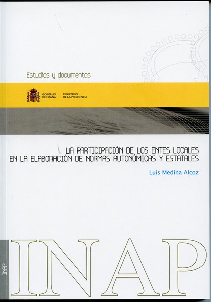 Participación de los Entes Locales en la Elaboración de Normas Autonómicas y Estatales, La.-0