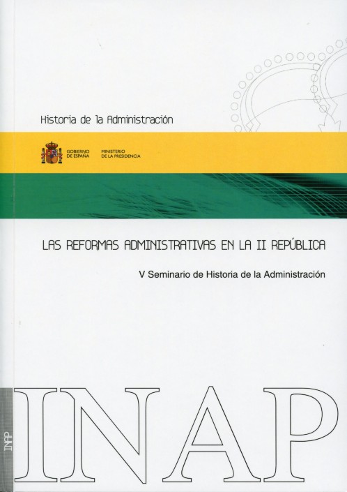 Reformas Administrativas en la II República,Las. V Seminario de Historia de la Administración-0