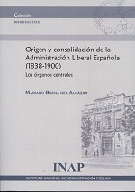Origen y Consolidación de la Administración Liberal Española (1838-1900). Los Órganos Centrales-0