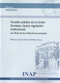 Función pública de la Unión Europea: (auto) regulación institucional. Las DGA de las instituciones europeas-0