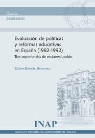 Evaluación de Políticas y Reformas Educativas en España (1982-1992). Tres Experiencias de Metaevalucación.-0