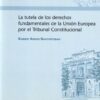 Tutela de los Derechos Fundamentales de la Unión Europea por el Tribunal Constitucional-0