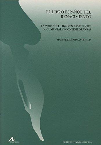 El libro español del Renacimiento. La Vida del Libro en las Fuentes Documentales.-0
