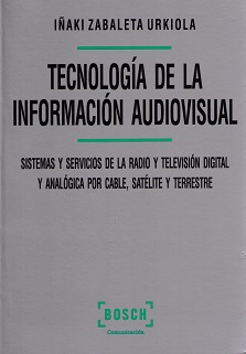 Tecnología de la Información Audiovisual. Sistemas y Servicios de la Radio y Televisión Digital y Analógica por Cable, Satélite y Terrestre-0