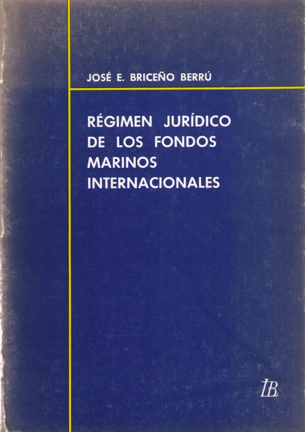 Régimen Jurídico de los Fondos Marinos Internacionales. -0