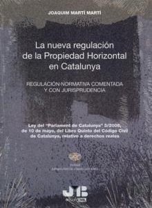 Nueva Regulación de la Propiedad Horizontal en Cataluya Regulación Normativa Comentada y con Jurisprudencia.+ CD-ROM-0