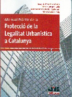 Manual Práctic de la Protecció de la Legalitat Urbanística a Catalunya.-0