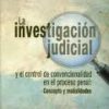 Investigación Judicial y el Control de Convencionalidad en el Proceso Penal, La: Concepto y Modalidades-0