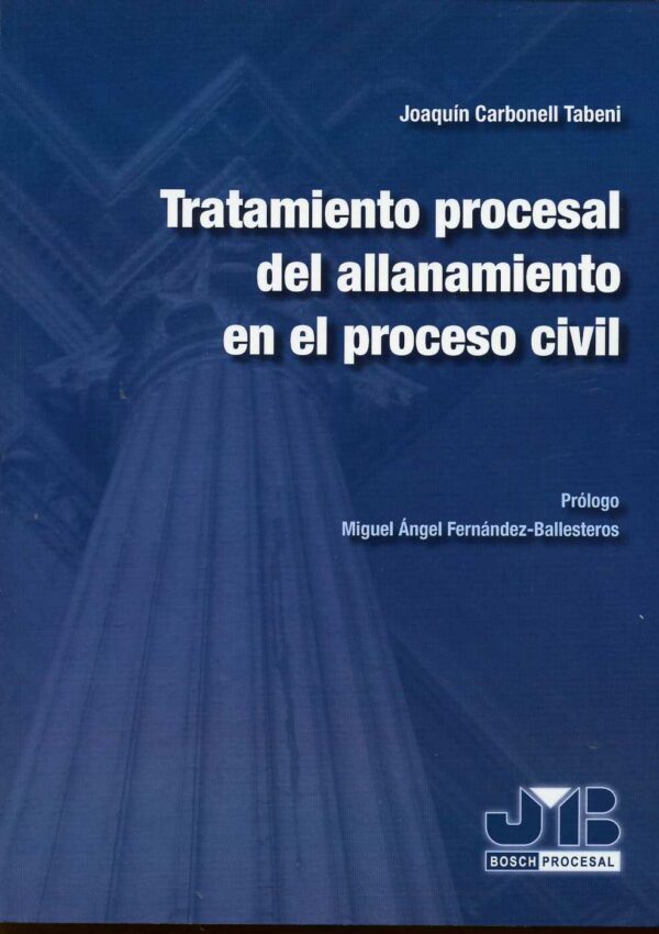 Tratamiento Procesal del Allanamiento en el Proceso Civil. -0