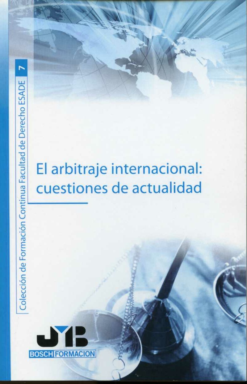 Arbitraje Internacional, El: Cuestiones de Actualidad. -0