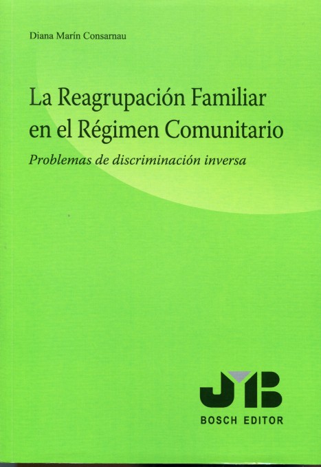 Reagrupación Familiar en el Régimen Comunitario, La. Problemas de Discriminación Inversa.-0