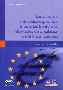 Cláusulas Anti-Abuso Específicas Tributarias Frente a las Libertades de Circulación de la Unión Europea, Las.-0