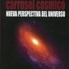 Carrusel Cósmico. Nueva Prerspectiva del Universo -0