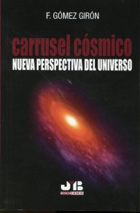 Carrusel Cósmico. Nueva Prerspectiva del Universo -0