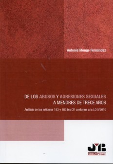 De los Abusos y Agresiones Sexuales a Menores de Trece Años. Análisis de los Artículos 183 y 183 Bis CP, Conforme a la LO 5/2010.-0